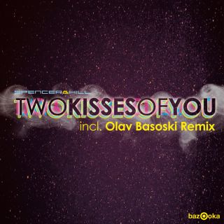 Spencer & Hill  - Two Kisses Of You (Radio Date: 21 Marzo 2011)